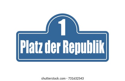 Street signs with an inscription in German Republic Square, the building number one in Berlin Germany.