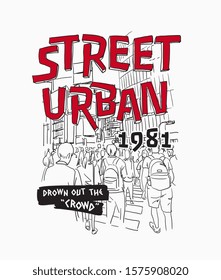 street urban slogan on crowded city street sketch illustration