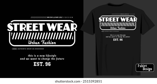 Street wear quote typography. Vector illustration design for fashion, t shirt, print, poster, graphics.