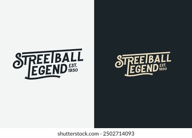 streetball legend, basketball quote lettering for t-shirts, stickers, posters, etc.