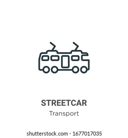 Streetcar outline vector icon. Thin line black streetcar icon, flat vector simple element illustration from editable transport concept isolated stroke on white background