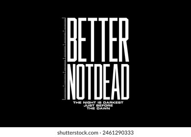 Streetwear better typography graphic tshirt design quotes ideas customize templates