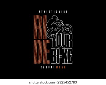 Streetwear clothing Ride Your Bike typography vector template graphic tees ready for print