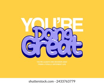 Streetwear clothing you're doing great, vintage style typography slogan vector template graphic tees ready for print