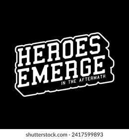 Streetwear design aesthetic heroes typography quotes graphic tee vector templates