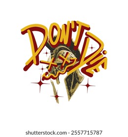 streetwear design , dont die slogan and illustration for tshirt , hodie and print