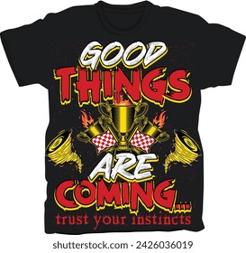 Streetwear Design with Good Things are Comming typography vector illustration for fashion graphics, t-shirts, hoodies, and streetwear prints.