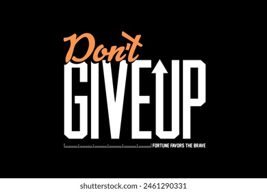 Streetwear dont give up typography graphic tshirt design quotes ideas customize templates