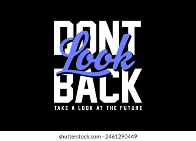 Streetwear dont look back typography graphic tshirt design quotes ideas customize templates