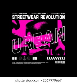 Streetwear Fashion, Urban Style Design, Text Slogans and Textured Patterns. For Screen Printing Designs for T-shirts, Jackets and Sweaters.