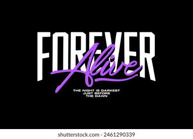 Streetwear forever alive typography graphic tshirt design quotes ideas customize templates