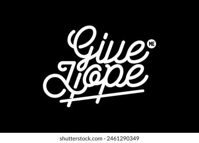 Streetwear give hope typography graphic tshirt design quotes ideas customize templates