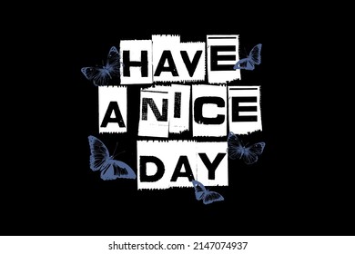 Streetwear Graphic Design ideas customize design templates Have a nice day text typography design