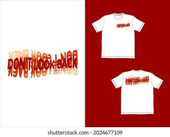 Streetwear Graphic Design illustration t-shirt of don't look back