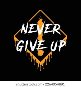 Streetwear Graphic Design Never Give Up