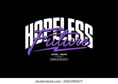 Streetwear hopeless future typography graphic tshirt design quotes ideas customize templates