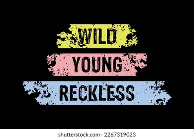 streetwear modern young and wild quotes design inspiration templates