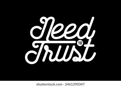 Streetwear need to trust typography graphic tshirt design quotes ideas customize templates