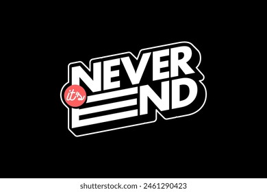 Streetwear never end typography graphic tshirt design quotes ideas customize templates
