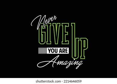 Streetwear never give up Graphic Design ideas customize design templates