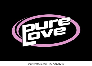 streetwear pure love quotes design inspiration templates