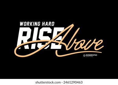 Streetwear rise above typography graphic tshirt design quotes ideas customize templates