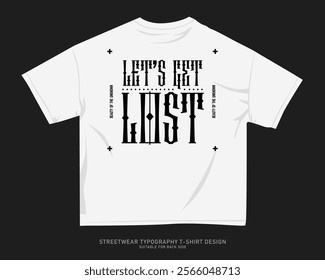 Streetwear T-shirt Design Vector, Urban T-shirt Design for Print on Demand, Typography Quotes Graphic T shirt for Print.  Street Style. Merch Design, Clothing Design, Simple Graphic Tee Shirt