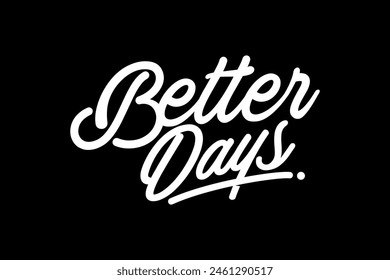 Streetwear typography graphic tshirt design quotes better days ideas customize templates