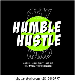 Streetwear Typography Urban Style Template Vector Stay Humble Hustle Hard Commercial Use