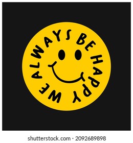 Streetwear Typography Urban Style Template Vector We Always Be Happy Commercial Use