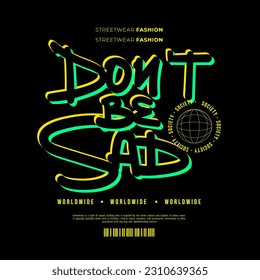 Streetwear, Urban Style, Hip Hop, Text Slogan. Vector Pattern Design. for Screen Printing T-shirts, Jackets, Or Posters.