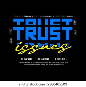 Streetwear, Urban Style, Hip Hop, Text Slogan. Vector Pattern Design. for Screen Printing T-shirts, Jackets, Or Posters.