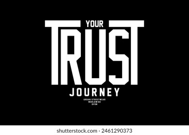 Streetwear your trust typography graphic tshirt design quotes ideas customize templates