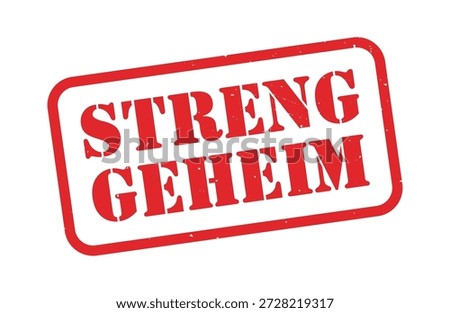 Streng Geheim Grunge Stamp Vector Illustration – Distressed Rubber Seal Label for Confidential, Top Secret, Classified Document and Restricted Information in German