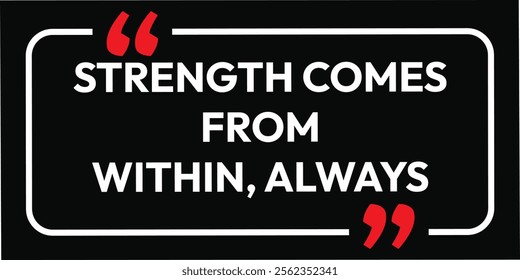 Strength comes from within always. banner illustration concept poster team creative success wallpaper graphic. typography idea advertising. modern growth creativity vision. bulb ideas goal decal think