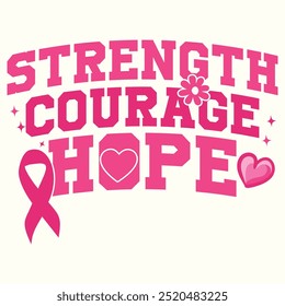 Strength Courage Hope, Breast Cancer Awareness 