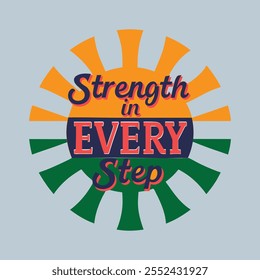 "Strength in Every Step" vintage typography design showcases a timeless, rustic style with bold lettering, ideal for T-shirts, posters, or retro-inspired prints.