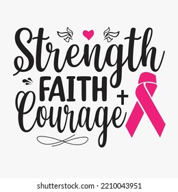 Strength Faith Courage-Breast Cancer SVG T-Shirt Design