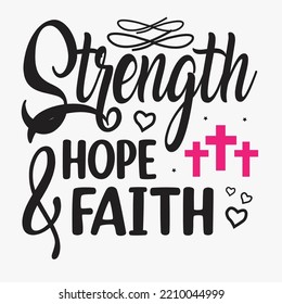 Strength Hope And Faith-Breast Cancer SVG T-Shirt Design