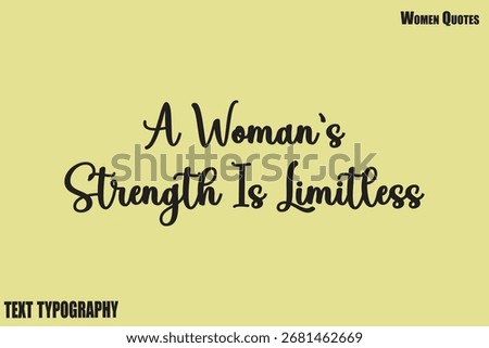  A Woman’s Strength Is Limitless text Women’s Inspirational saying