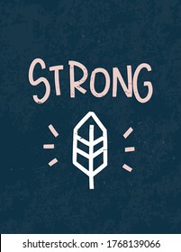 Strength message vector design with feather, native American symbol. Hand written strong word on a vintage navy background.