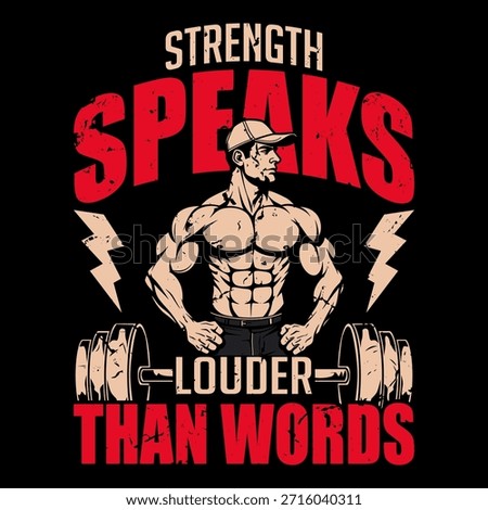 Strength Speaks Louder Than Words Fitness T-Shirt Design for Gym Lovers, Bodybuilders, Weightlifters, Workout Motivation, Powerlifting Apparel, and Muscle Training Enthusiasts