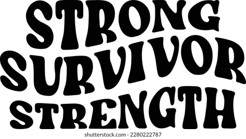 Strength Survivor Strong print ready file