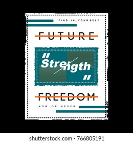 strength typography tee print, vector design graphic artistic illustration 