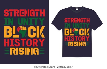 Strength in Unity Black History Rising - Black History Month Day T shirt Design, Hand drawn lettering and calligraphy, illustration Modern, simple, lettering For stickers, mugs, etc.