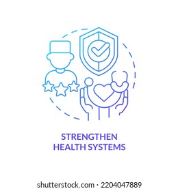 Strengthen health systems blue gradient concept icon. Medical experts. Pandemic prevention abstract idea thin line illustration. Isolated outline drawing. Myriad Pro-Bold fonts used