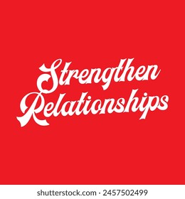 strengthen relationships text on red background.