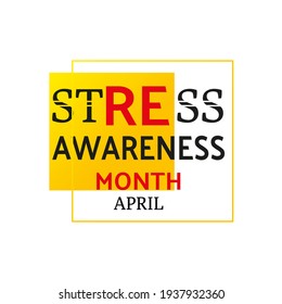Stress Awareness Month. Geometric design suitable for greeting card poster and banner