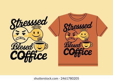 Stressed Bessed Coffee typography Vector illustration for t shirt