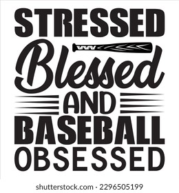 Stressed Blessed and Baseball Obsessed t-shirt design vector file